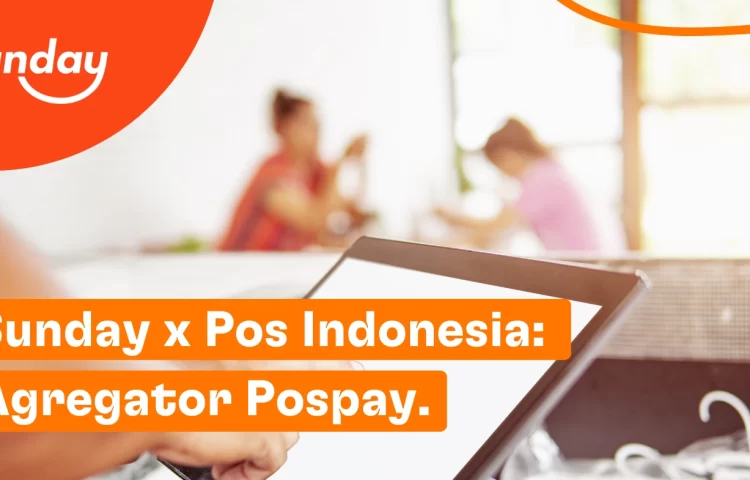 Kolaborasi Sunday dan Pos Indonesia Permudah Pelanggan Pospay Beli Asuransi yang Terjangkau
