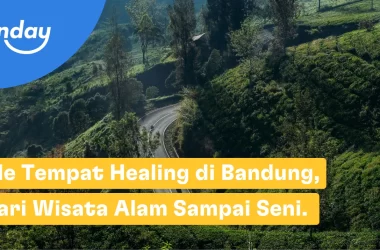 Ada banyak tempat healing di Bandung, mulai dari wisata alam sampai galeri seni.