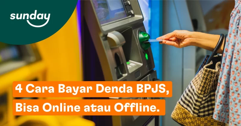 Cara bayar denda BPJS bisa melalui aplikasi m-banking, ATM, e-commerce, atau minimarket.