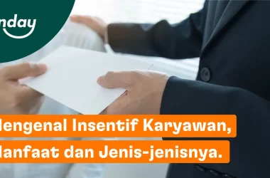 Insentif adalah fasilitas untuk mendorong karyawan meningkatkan kinerja.